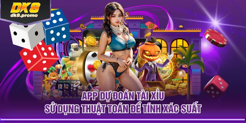 App dự đoán Tài Xỉu sử dụng thuật toán để tính xác suất