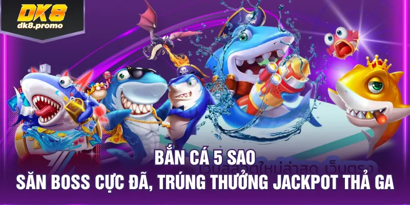 Bắn Cá 5 Sao