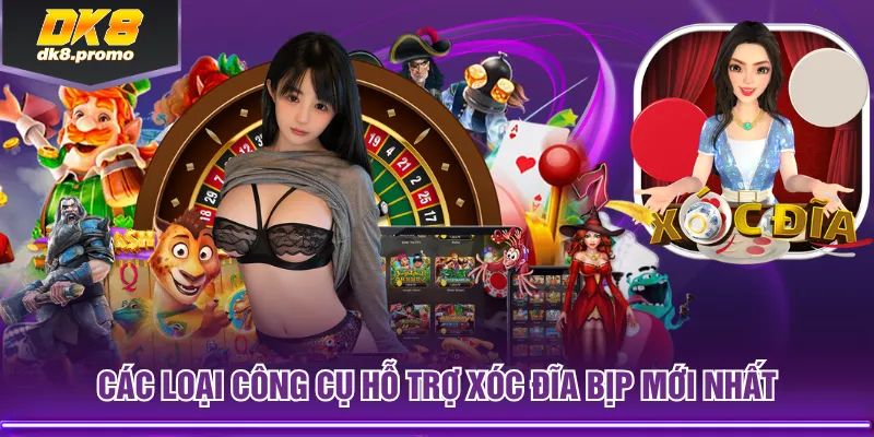 Các loại công cụ hỗ trợ Xóc Đĩa bịp mới nhất