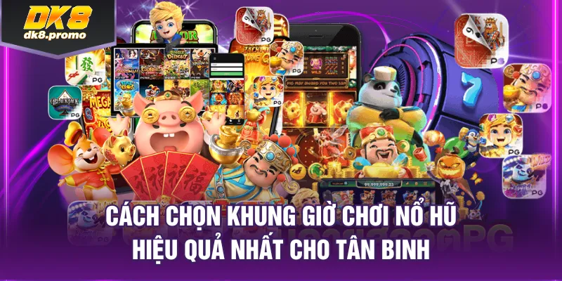 khung giờ chơi nổ hũ