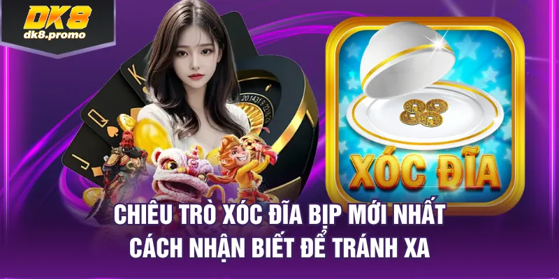 Xóc Đĩa bịp mới nhất