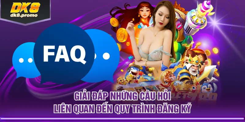 Giải đáp những câu hỏi liên quan đến quy trình đăng ký