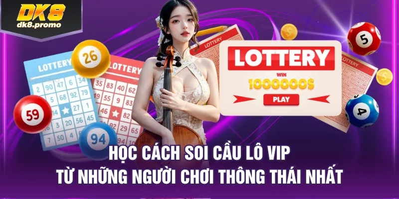 Soi cầu lô Vip