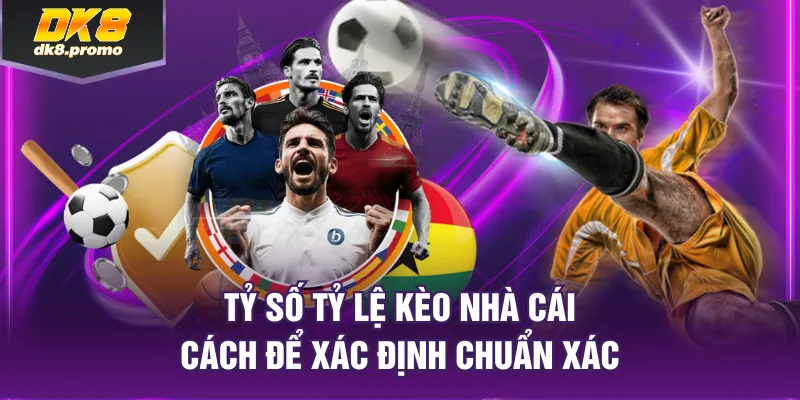 tỷ số tỷ lệ kèo nhà cái